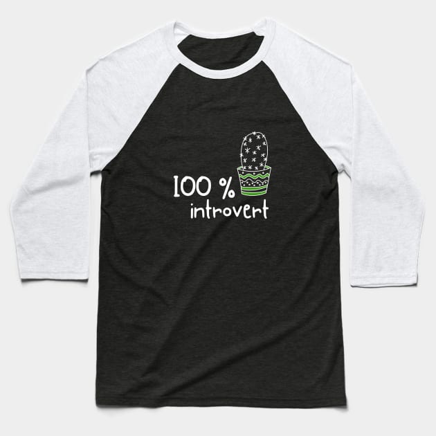 One Hundred Percent Introvert Funny Cute Sarcastic Inspirational Motivational Positive Happy Birthday Gift Baseball T-Shirt by EpsilonEridani